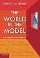 The World in the Model: How Economists Work and Think