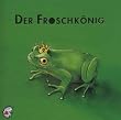 Der Froschk�nig. CD: Klassik H�rb�cher f�r Kinder