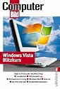 Windows Vista Blitzkurs: Mit vielen Tipps und Tricks aus COMPUTERBILD: Tipps & Tricks zum raschen Erfolg: Installation, Dateiverwaltung, ... CD/DVD brennen, Sicherheitsfunktionen