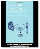 Vascular Protection: Molecular Mechanisms, Novel Therapeutic Principles and Clinical Applications (Endothelial Cell Research)