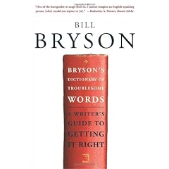 Bryson's Dictionary of Troublesome Words: A Writer's Guide to Getting It Right