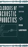Elements of Acoustic Phonetics (0226467643) by Ladefoged, Peter