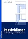 Passivh&auml;user: Bew&auml;hrte Konzepte und Konstruktionen