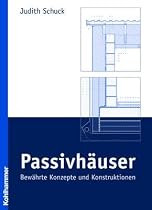 Passivh&auml;user: Bew&auml;hrte Konzepte und Konstruktionen