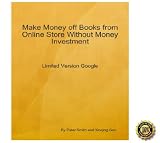 41bDSQkZBgL. SL160  internet home business: Make Money off Books from Online Store Without Money Investment Limited Version Google: An Insider's Guide on Using Google to Establish Your Online Business by Paying Nothing! AAA+++