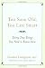 Books : Too Soon Old, Too Late Smart: Thirty True Things You Need to Know Now