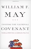 Testing the National Covenant: Fears and Appetites in American Politics