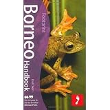 Borneo Handbook, 3rd: Travel guide to Borneo (Footprint - Handbooks)