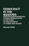 Democracy in the Shadows: Citizen Mobilization in the Wake of the Accident at Three Mile Island (Contributions in Sociology)