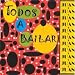 TODOS A BAILAR