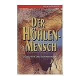 Der H�hlenmensch. Die Geschichte eines modernen Wundersvon "Doug Batchelor"