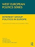 Interest group politics in Europe : lessons from EU studies and comparative politics