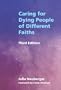 Caring for Dying People of Different Faiths: