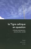 Revue PU de Caen  / Le Tigre celtique en question : L'Irlande contemporaine : économie, Etat, société
