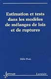 Estimation et tests dans les mod�les de m�langes de lois et de ruptures