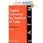 English Grammar for Students of Latin: The Study Guide for Those Learning Latin (English Grammar Series)