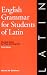 : English Grammar for Students of Latin: The Study Guide for Those Learning Latin (English Grammar Series)