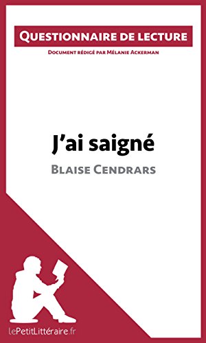 J'ai saigné de Blaise Cendrars: Questionnaire de lecture (French Edition)