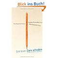 Erst lesen. Dann schreiben: 22 Autoren und ihre Lehrmeister -: 22 Autoren und ihre Lehrmeister - Was Robert Gernhardt von Lichtenberg, Daniel Kehlmann ... Hanns-Josef Ortheil von Hemingway lernten.