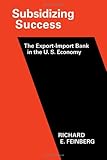 Subsidizing success : the export-import bank in the U.S. economy