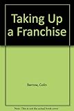 Taking up a franchise : the Daily Telegraph guide