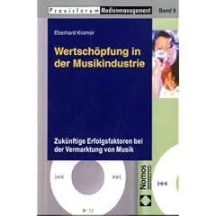 Wertsch�pfung in der Musikindustrie. Zuk�nftige Erfolgsfaktoren bei der Vermarktung von Musik