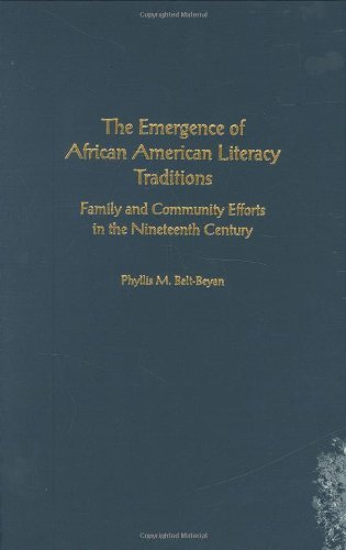 The Emergence of African American Literacy Traditions: Family and Community Efforts in the Nineteenth Century