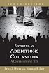 Becoming an Addictions Counselor: A Comprehensive Text