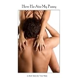 http://www.amazon.com/How-He-Ate-Pussy-ebook/dp/B003BIGGNI/ref=tag_stp_s2f_edpp_christ18ll CTRL + Click to follow link