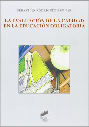 La evaluación de la calidad en la educación obligatoria (Spanish Edition)