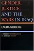 Gender, Justice, And the Wars in Iraq: A Feminist Reformulation of Just War Theory
