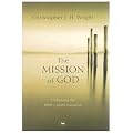 The mission of God: Unlocking the Bible's Grand Narrative
