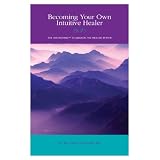 Becoming Your Own Intuitive Healer (The Inn Method To Awaken The Healer Within)