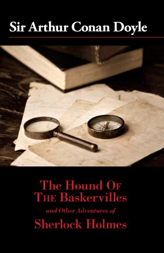 The Hound of the Baskervilles and Other Adventures of Sherlock Holmes
