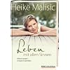 Leben mit allen Sinnen: Befreit handeln - entspannt genie�en