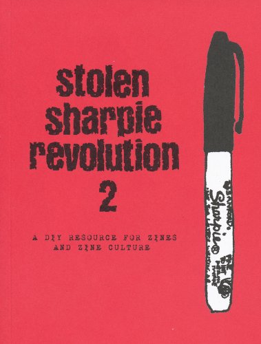 Stolen Sharpie Revolution 2: A DIY Resource to Zines and Zine Culture