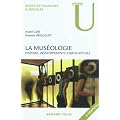 La mus�ologie: Histoire, d�veloppements, enjeux actuels