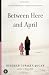 Between Here and April