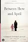 Between Here and April