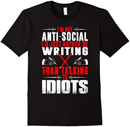 Men's Im Not Antisocial Id Just Rather Be Writing TShirt 2XL Black