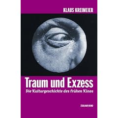 Traum und Exzess: Die Kulturgeschichte des fr�hen Kinos