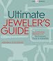 Ultimate Jeweler's Guide, The (Lark Jewelry Books) (Lark Jewelry & Beading)