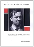 A certaine schoole master : a portrait of Iolo Davies