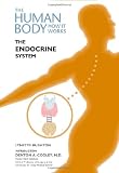 The Endocrine System (The Human Body-How It Works)