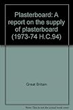 Plasterboard : a report on the supply of plasterboard