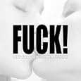 Fuck (All i want is...) (Original Mix) [Explicit]