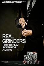 Real Grinders: How to Play Poker for a Living