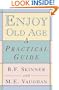 Enjoy Old Age: A Practical Guide