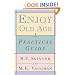 Enjoy Old Age: A Practical Guide