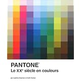 Pantone : une Histoire des Couleurs au XXe Si�clepar L�atrice Eiseman